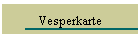 Vesperkarte